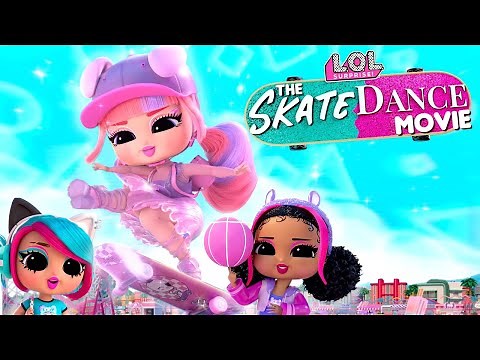 L.O.L. Surprise! The Skate Dance Movie 🛹🩰 | 50 Minute Full Movie For Kids