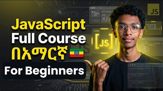 JavaScript Full Course in Amharic for Absolute Beginners 🇪🇹 | Abdisa Ketema | 10 comments