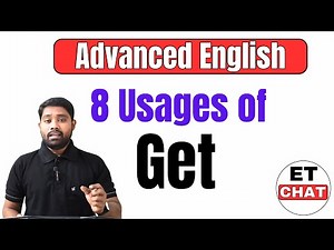 Master the 8 Usages of 'Get' in English! | Essential Verb Guide | ET CHAT