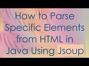 How to Parse Specific Elements from HTML in Java Using Jsoup
