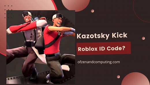 Kazotsky Kick Roblox ID Codes (2025) Team Fortress 2 Song