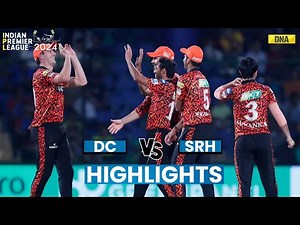 DC vs SRH Highlights: Sunrisers Hyderabad Defeat Delhi Capitals By 67 Runs | IPL 2024