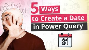 5 Ways to Create a Date in Power Query - Goodly