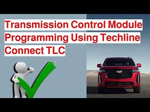 2010-2023 Gmc_Cadillac_Chevrolet Transmission Control Module Programming Using Techline Connect TLC