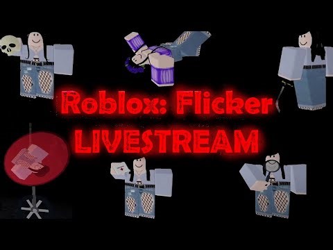 Roblox: Flicker LIVE