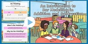KS2: An Introduction to Bar Modelling In Addition and Subtraction