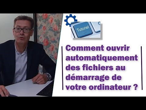 Comment ouvrir automatiquement des fichiers au démarrage de votre ordinateur ?