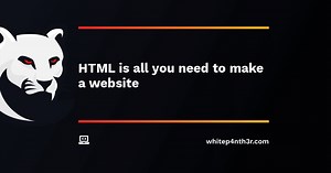 HTML is all you need to make a website