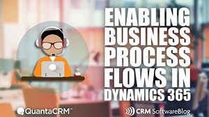 How to Enable Business Process Flows in Microsoft Dynamics 365 for Sales CRM