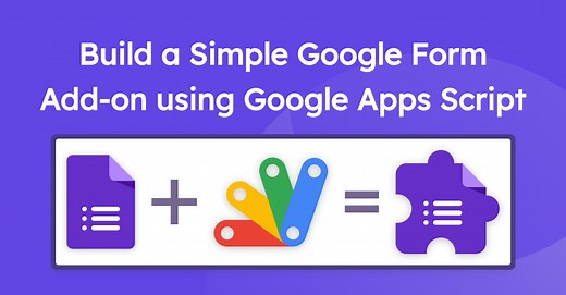 Building Google Forms Add Ons with Apps Script