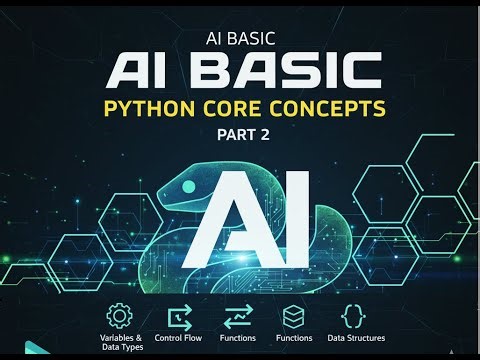 Python Core Concepts for AI: Data Structures & Logic | AI Basic Part 2