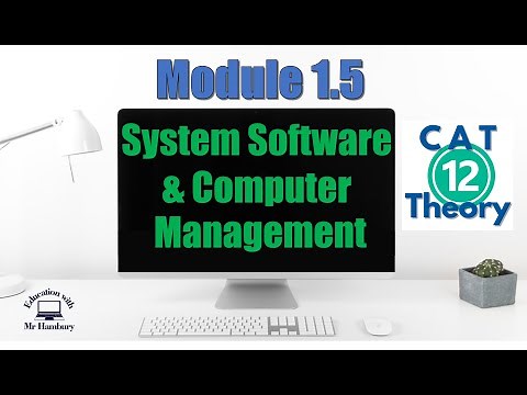 System Software & Computer Management | Module 1.5 | Grade 12 *Updated*