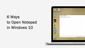 6 Ways to Access Notepad in Windows 10