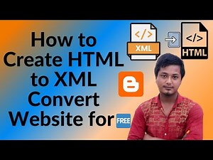 How to Create HTML to XML Parser (Converter) Tool Website in Blogger