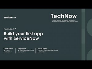 TechNow 57 | Build your first app with ServiceNow