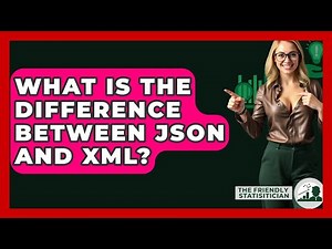What Is The Difference Between JSON And XML? - The Friendly Statistician