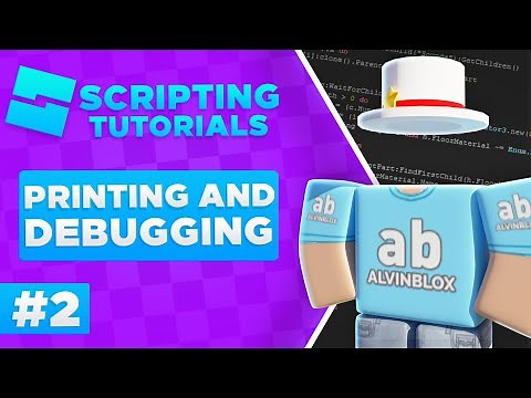 How To Script On Roblox - 2 (Print and Debugging)