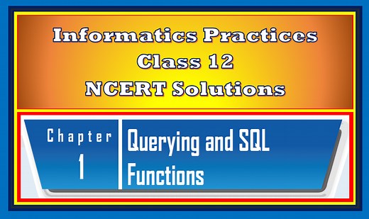 Easy NCERT Solutions Chapter 1 Querying and SQL Functions Class 12 - TutorialAICSIP