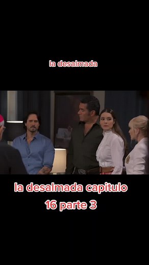 La Desalmada: Capítulo 16 Parte 3 y Más