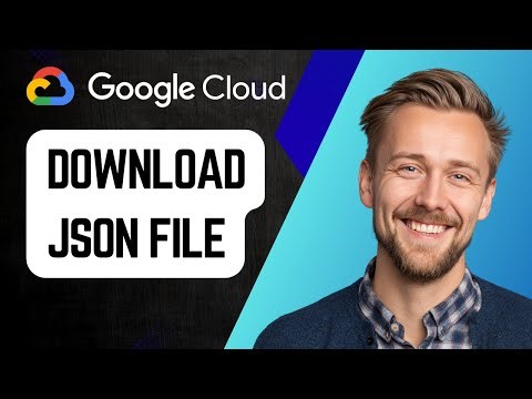 How to Download JSON File from Google Cloud | Step-by-Step Guide 2025