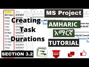 Ms project Amharic አማርኛ tutorial Duration, Start & Finish time - Create task Duration section 3.2
