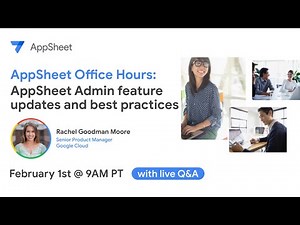 AppSheet Office Hours: AppSheet Admin feature updates and best practices