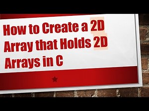 How to Create a 2D Array that Holds 2D Arrays in C