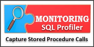 Using SQL Server Profiler to Capture Stored Procedures Executions