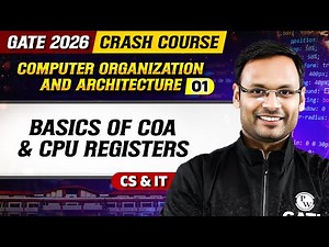 COA 01 : Basics of COA & CPU Registers | CS & IT | GATE 2026 Crash Course