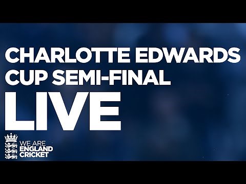 🔴 LIVE CRICKET | Charlotte Edwards Cup Semi-Final - Match 1