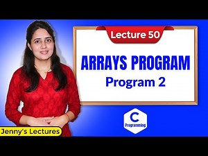 C-50 Arrays in C - Part 5 | Array Program 2 | C Programming Tutorials