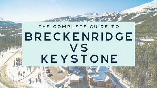 Breckenridge vs Keystone: Which Ski Resort is Best?
