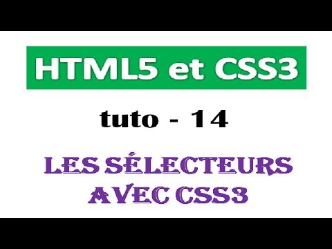 Comment créer un site web avec HTML et CSS – tuto 14 les Sélecteurs avec CSS3