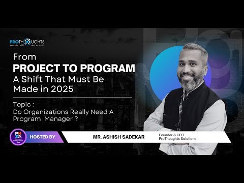 Do organizations really need a Program Manager? | ProThoughts | Webinar