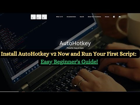 Install AutoHotkey v2 Now and Run Your First Script: Easy Beginner's Guide!