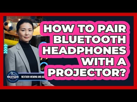 How To Pair Bluetooth Headphones With A Projector?