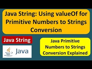 Java String: Using valueOf for Primitive Numbers to Strings Conversion | Java Tutorial