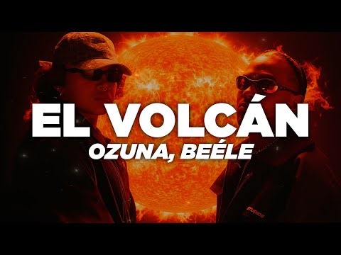 Ozuna, Beéle - El Volcán 🌋 (Letra)