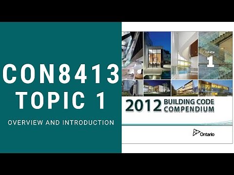 CON8413: TOPIC 1 (OVERVIEW OF 2012 ONTARIO BUILDING CODE)