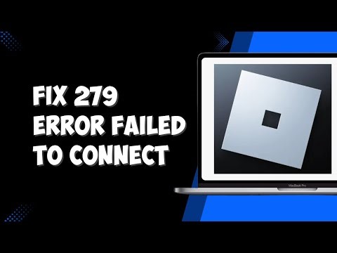 How To Fix Roblox 279 Error Failed To Connect (Solved)