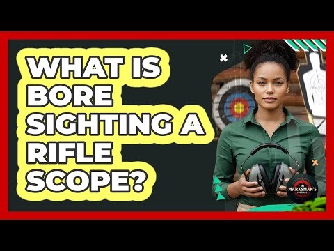 What Is Bore Sighting A Rifle Scope?