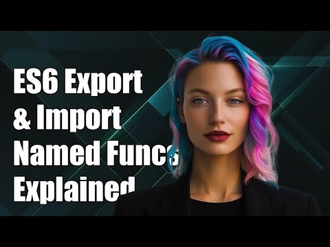 Understanding ES6 Export and Import: Named Functions Explained