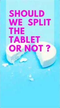 Can we Break a Medicine or a capsule in half ?