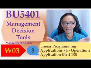 Linear Programming Applications - 4 - Operations Application (Part 1/3)