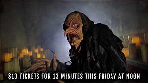 $13 Tickets for 13 Minutes starting THIS FRIDAY AT NOON!