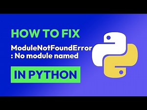 How to fix ModuleNotFoundError: No module named in Python