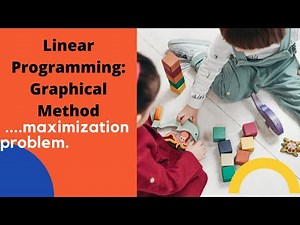 Linear Programming: How to solve by Graphical method.
