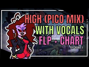 FNF: High [PICO MIX] Fanmade Vocals (FLP + CHART DOWNLOAD) | By Chawl