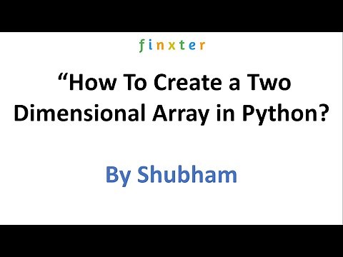 How To Create a Two Dimensional Array in Python? - Be on the Right Side of Change