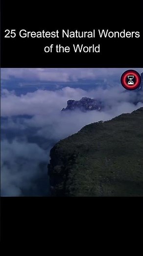 Top 25 Greatest Natural Wonders of the World